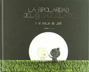 La Bipolaridad del Chocolate 01: El Viaje de jan
