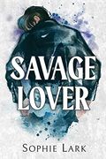 Savage Lover (Brutal Birthright, 3) (en Inglés)