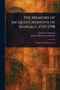 The Memoirs of Jacques Casanova de Seingalt, 1725-1798 (en Inglés)