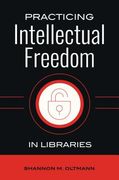Practicing Intellectual Freedom in Libraries (en Inglés)