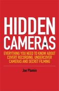Hidden Cameras: Everything You Need to Know about Covert Recording, Undercover Cameras and Secret Filming