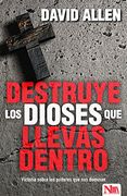 Destruye los Dioses que Llevas Dentro