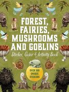 Forest, Fairies, Mushrooms and Goblins Sticker, Color & Activity Book: Over 500 Unique Stickers (Sticker Activity Deluxe Editions) (en Inglés)