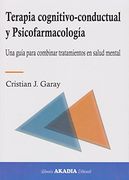 Terapia cognitivo-conductual y psicofarmacología. Una guía para combinar tratamientos en salud mental