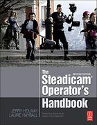 The Steadicam® Operator's Handbook 