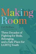 Making Room: Three Decades of Fighting for Beds, Belonging, and a Safe Place for LGBTQ Youth (en Inglés)
