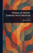 Poems of Henry Timrod; With Memoir (en Inglés)