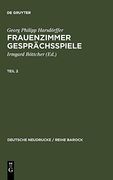 Frauenzimmer Gesprächsspiele Teil 2 (Deutsche Neudrucke (en Alemán)