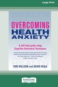 Overcoming Health Anxiety: A Self-Help Guide Using Cognitive Behavioral Techniques (en Inglés)