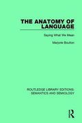 The Anatomy of Language: Saying What We Mean (en Inglés)