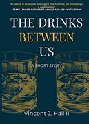 The Drinks Between us: A Short Story