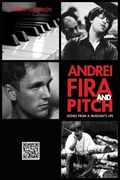 Andrei, Fira and Pitch: Scenes From a Musician'S Life (en Inglés)