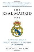 The Real Madrid Way: How Values Created the Most Successful Sports Team on the Planet (en Inglés)