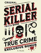 Original Serial Killer & True Crime Trivia Book: Fillers for Women and men who Love Crime Quiz and Answers (Stocking Fillers for men and Women)