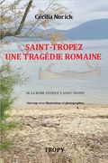 Saint-Tropez Tragédie Romaine: De la Pise antique à Saint-Tropez (en Francés)