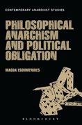 Philosophical Anarchism and Political Obligation (Contemporary Anarchist Studies)