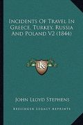incidents of travel in greece, turkey, russia and poland v2 (1844) (en Inglés)