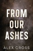 From Our Ashes Alternate Cover. Book Two (en Inglés)