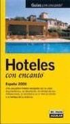 Hoteles con encanto España 2006 (Guias Con Encanto)