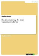 Die Alterssicherung der Freien Verkammerten Berufe (in German)