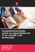 Complementaridade entre as capacidades de TI do cliente e do fornecedor (en Portugués)