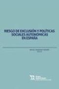 Riesgo de Exclusión y Políticas Sociales Autonómicas en España (Políticas de Bienestar Social)