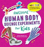 Awesome Human Body Science Experiments for Kids (Awesome Steam Activities for Kids) (en Inglés)