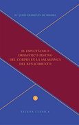 El espectáculo dramático-festivo del Corpus en la Salamanca del Renacimiento