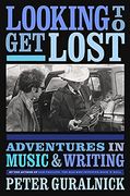 Looking to get Lost: Adventures in Music and Writing (en Inglés)