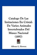 Catalogo de las Imitaciones en Cristal: De Varios Animales Invertebrados del Museo Nacional (1897)