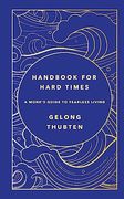 Handbook for Hard Times: A Monk's Guide to Fearless Living (en Inglés)