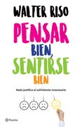 Pensar Bien, Sentirse Bien - Walter Riso - Libro Físico
