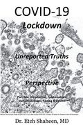 Covid-19 Lockdown: Unreported Truths & Perspective (en Inglés)