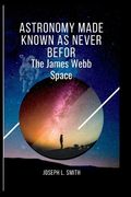 Astronomy made known as never befor: The james webb space (en Inglés)