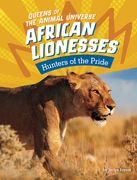 African Lionesses: Hunters of the Pride (en Inglés)