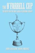 The O'Farrell Cup: The Quest for the Holy Grail of Riverina Cricket (en Inglés)
