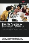 Didactic Planning by Contexts of Reference: Transforming the Didactics of Physics, Chemistry and Mathematics in Secondary Education Teacher Training (en Inglés)
