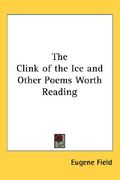 the clink of the ice and other poems worth reading (en Inglés)