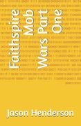 Faithspire Mob Wars Part One (en Inglés)