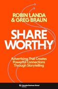 Shareworthy: Advertising That Creates Powerful Connections Through Storytelling