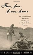 "far, far from home": the wartime letters of dick and tally simpson, third south carolina volunteers (en Inglés)
