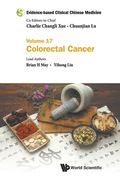 Evidence-Based Clinical Chinese Medicine: Volume 17: Colorectal Cancer (en Inglés)