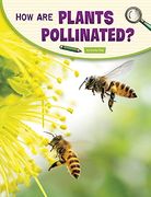 How are Plants Pollinated? (Science Inquiry) (en Inglés)