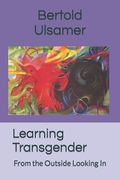 Learning Transgender: From the Outside Looking In (en Inglés)