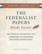 The Federalist Papers Made Easier: The Substance and Meaning of the United States Constitution (en Inglés)