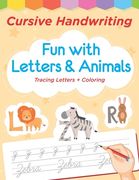 Cursive Handwriting Fun with and Animals, Tracing letters and coloring: Handwriting Workbook For Kids: Cursive Alphabet for beginners, coloring sectio