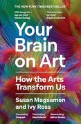 Your Brain on Art: How the Arts Transform us (en Inglés)