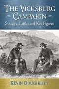 The Vicksburg Campaign de Kevin Dougherty(Mcfarland and Company, Inc. ) (en Inglés)