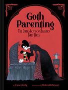 Goth Parenting: The Dark Joys of Raising Baby Bats (en Inglés)