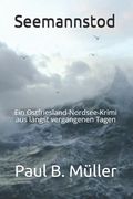 Seemannstod: Ein Ostfriesland-Nordsee-Krimi aus längst vergangenen Tagen (en Alemán)